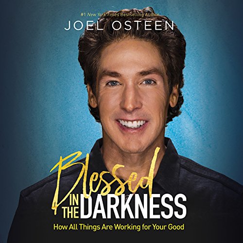 Blessed in the Darkness Audiolibro Por Joel Osteen arte de portada