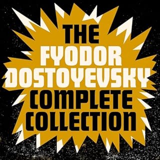 The Fyodor Dostoyevsky Complete Collection Audiobook By Fyodor Dostoyevsky cover art