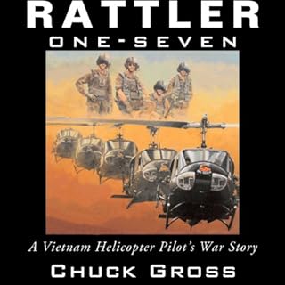 Rattler One-Seven: A Vietnam Helicopter Pilot's War Story Audiobook By Chuck Gross cover art