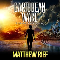 Caribbean Wake Audiobook By Matthew Rief cover art