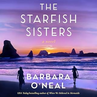 The Starfish Sisters Audiobook By Barbara O'Neal cover art