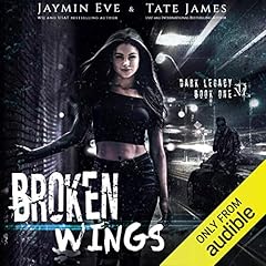 Broken Wings Audiobook By Jaymin Eve, Tate James cover art