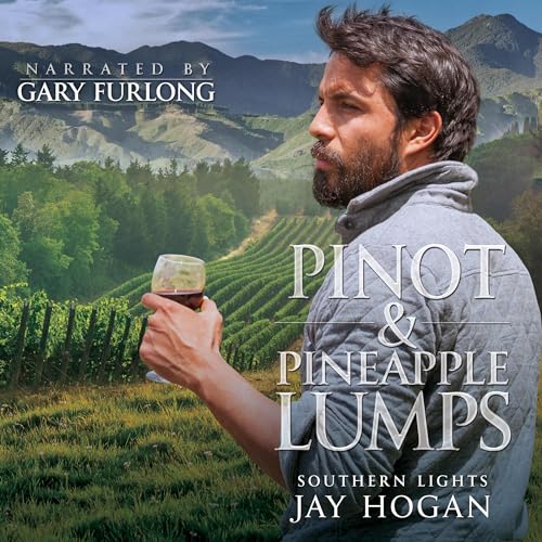 Pinot & Pineapple Lumps Audiobook By Jay Hogan cover art