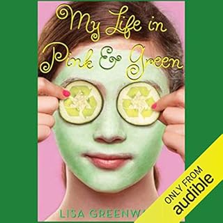 My Life in Pink and Green Audiobook By Lisa Greenwald cover art