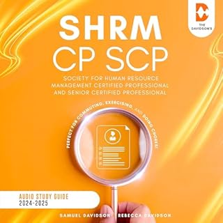 SHRM-CP/SCP Society for Human Resource Management Certified Professional and Senior Certified Professional Audio Study Guide 