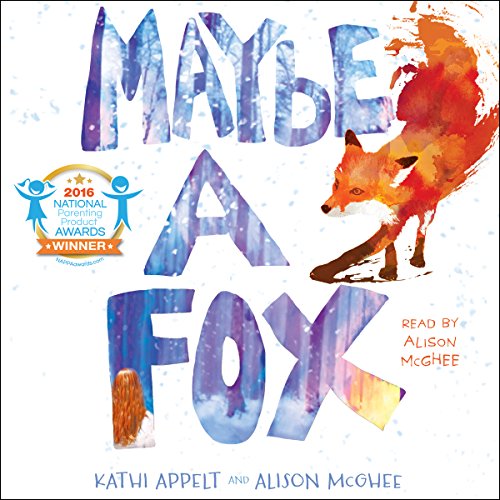 Maybe a Fox Audiobook By Kathi Appelt, Alison McGhee cover art