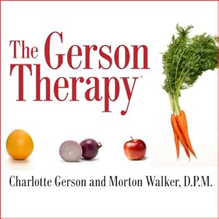 The Gerson Therapy Audiobook By Charlotte Gerson, Morton Walker cover art