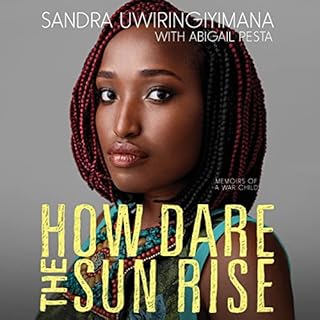 How Dare the Sun Rise Audiolibro Por Sandra Uwiringiyimana, Abigail Pesta arte de portada