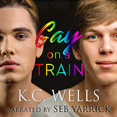 Gay on a Train Audiobook By K.C. Wells cover art