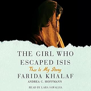 The Girl Who Escaped ISIS Audiobook By Farida Khalaf, Andrea C. Hoffmann cover art