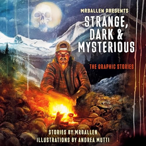 MrBallen Presents: Strange, Dark & Mysterious Audiobook By MrBallen cover art