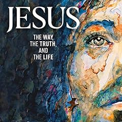 Jesus: The Way, the Truth, and the Life cover art