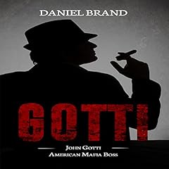 Gotti: John Gotti American Mafia Boss cover art