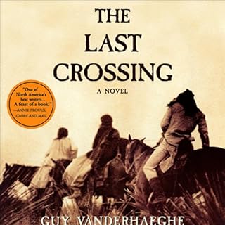 The Last Crossing Audiobook By Guy Vanderhaeghe cover art