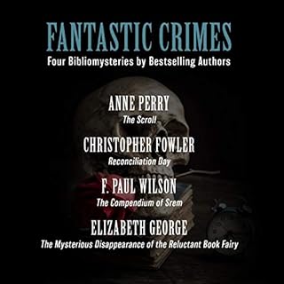 Fantastic Crimes Audiobook By Anne Perry, Christopher Fowler, F. Paul Wilson, Elizabeth George cover art