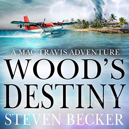 Wood's Destiny: Action and Adventure in the Florida Keys Audiobook By Steven Becker cover art