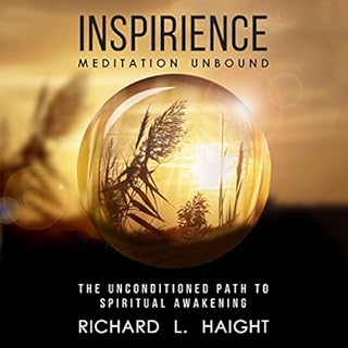 Inspirience: Meditation Unbound Audiobook By Richard L Haight cover art