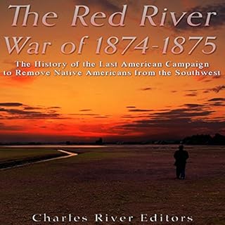 The Red River War of 1874-1875 Audiobook By Charles River Editors cover art