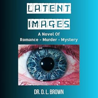 Latent Images Audiobook By Dr. D. L. Brown cover art