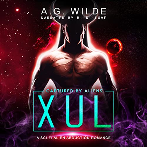 Xul (A Sci-fi Alien Abduction Romance) Audiobook By A. G. Wilde cover art