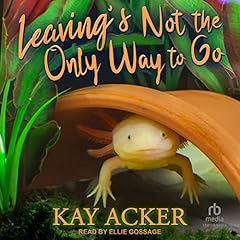 Leaving’s Not the Only Way to Go cover art