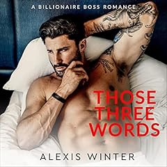 Those Three Words Audiobook By Alexis Winter cover art