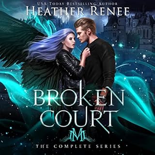 Broken Court: The Complete Series Audiobook By Heather Renee cover art