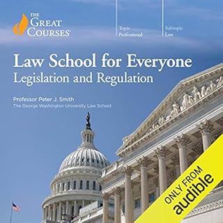 Law School for Everyone: Legislation and Regulation Audiobook By Peter J. Smith, The Great Courses cover art