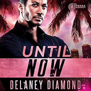 Until Now Audiobook By Delaney Diamond cover art