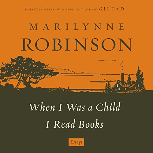 When I Was a Child I Read Books Audiolibro Por Marilynne Robinson arte de portada