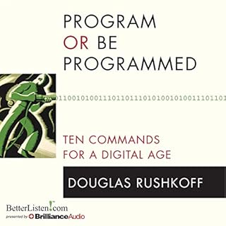 Program or Be Programmed Audiobook By Douglas Rushkoff cover art