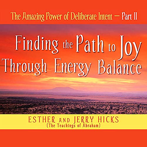 The Amazing Power of Deliberate Intent- Part II Audiobook By Esther Hicks, Jerry Hicks cover art