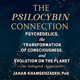 The Psilocybin Connection Audiolibro Por Jahan Khamsehzadeh PhD arte de portada