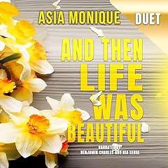 And Then Life Was Beautiful Audiobook By Asia Monique cover art