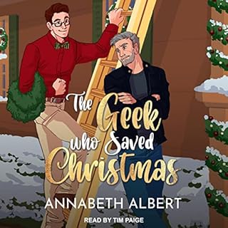 The Geek Who Saved Christmas Audiobook By Annabeth Albert cover art