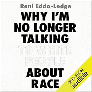 Why I'm No Longer Talking to White People About Race Audiolibro Por Reni Eddo-Lodge arte de portada