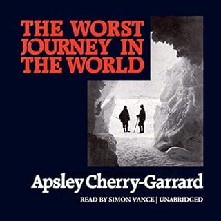 The Worst Journey in the World Audiobook By Apsley Cherry-Garrard cover art