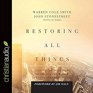 Restoring All Things Audiobook By Warren Cole Smith, John Stonestreet cover art