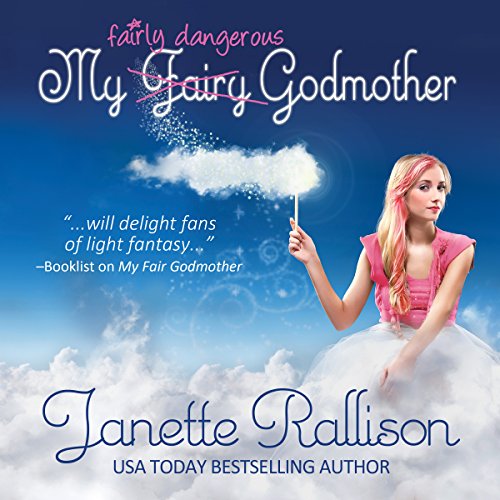 My Fairly Dangerous Godmother Audiobook By Janette Rallison cover art