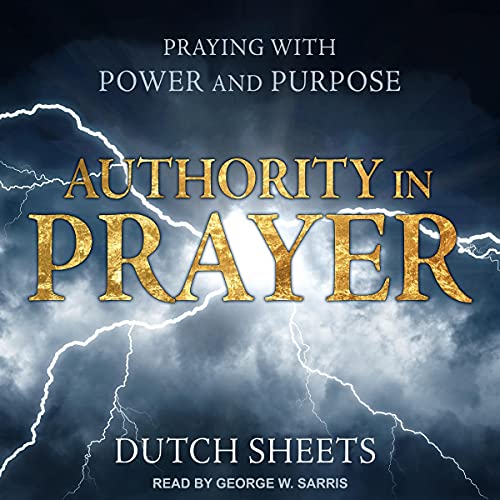 Authority in Prayer Audiobook By Dutch Sheets cover art