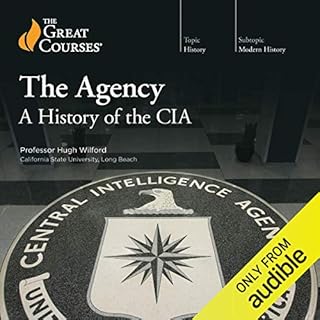 The Agency: A History of the CIA Audiolibro Por Hugh Wilford, The Great Courses arte de portada