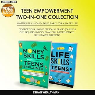 Teen Empowerment Two-in-One Collection Master Life & Money Skills Early for a Happy Life Audiolibro Por Ethan Wealthman a