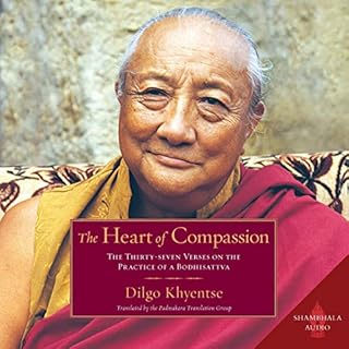 The Heart of Compassion Audiobook By Dilgo Khyentse, Padmakara Translation Group cover art