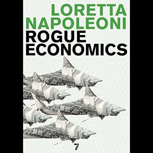 Rogue Economics Audiobook By Loretta Napoleoni cover art