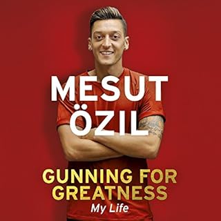 Gunning for Greatness: My Life Audiobook By Mesut Özil cover art