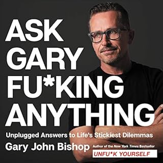 Ask Gary Fu*king Anything Audiolibro Por Gary John Bishop arte de portada