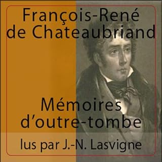 Mémoires d'Outre-Tombe Audiobook By François-René de Chateaubriand cover art