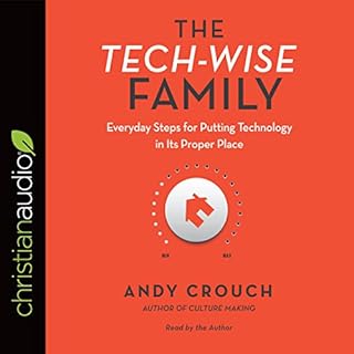 The Tech-Wise Family Audiolibro Por Andy Crouch, Amy Crouch - Foreword arte de portada