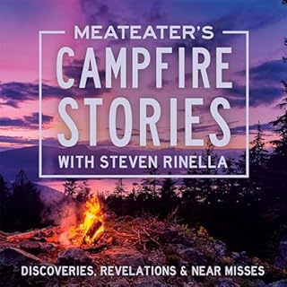 MeatEater's Campfire Stories: Discoveries, Revelations & Near Misses Audiolibro Por Steven Rinella, Clay Newcomb, Brent R