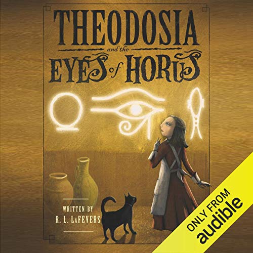 Theodosia and the Eyes of Horus Audiobook By R. L. LaFevers cover art